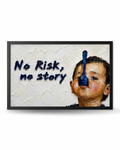 No Risk, No Story