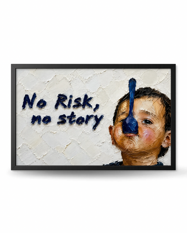 No Risk, No Story